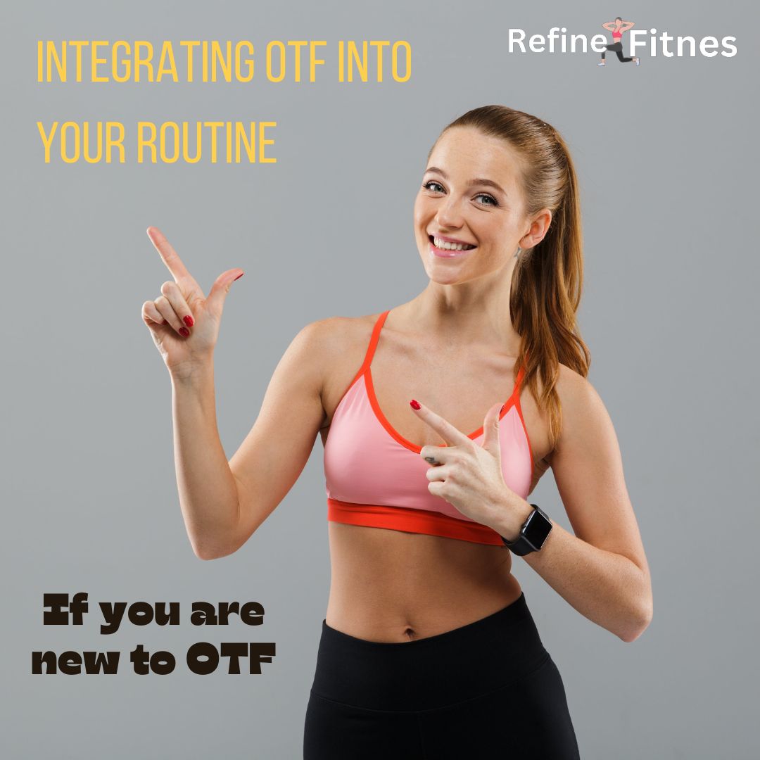 Integrating OTF into Your Routine