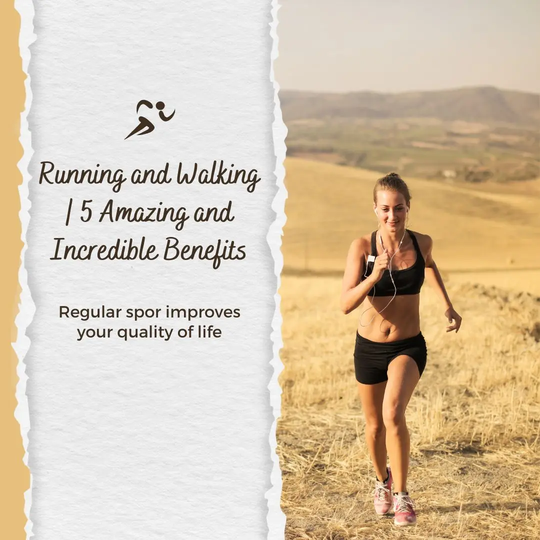 Running and Walking | 5 Amazing and Incredible Benefits