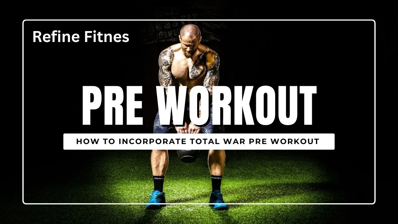 How to Incorporate Total War Pre Workout
