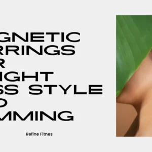 Magnetic Earrings for Weight Loss: Style and Slimming