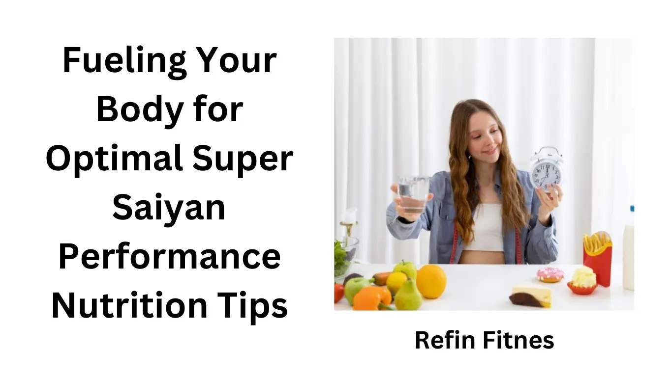 Fueling Your Body for Optimal Super Saiyan Performance