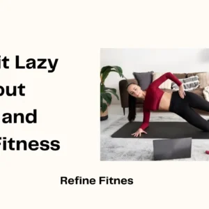 Just Fit Lazy Workout: Quick and Easy Fitness