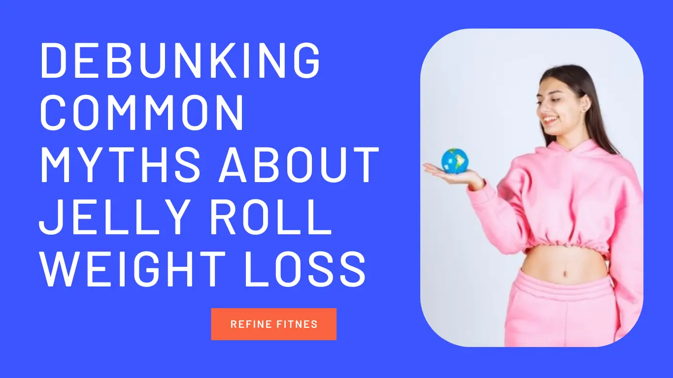 Debunking Common Myths About Jelly Roll Weight Loss