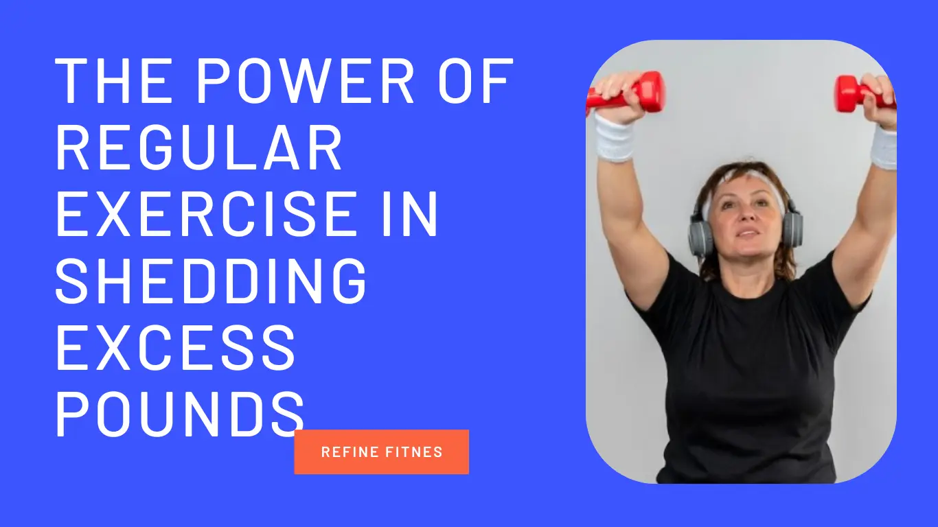 The Power of Regular Exercise in Shedding Excess Pounds and Jelly Roll Weight Loss