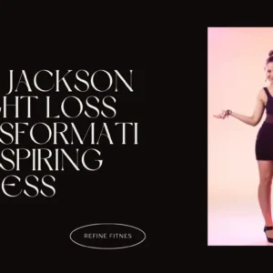Talia Jackson Weight Loss Transformation: Inspiring Success