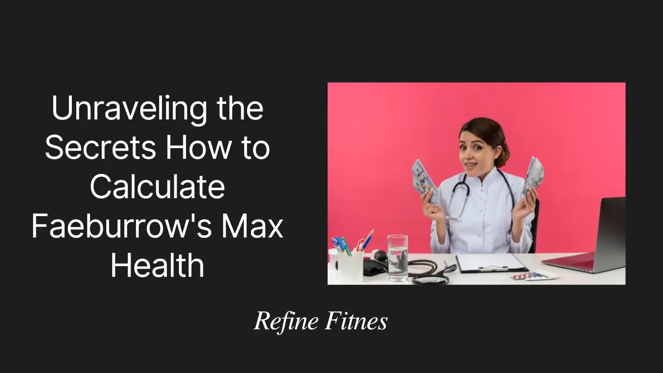 How to Calculate Faeburrow's Max Health