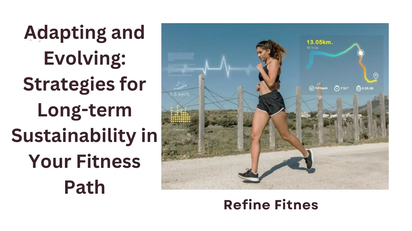Strategies for Long-term Sustainability in Your Fitness Path