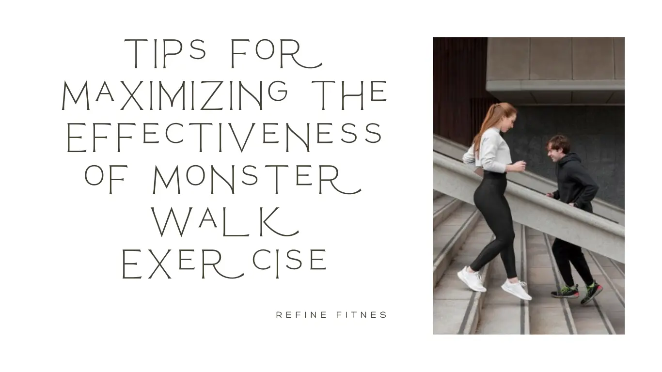 Tips for Maximizing the Effectiveness of Monster Walk Exercise
