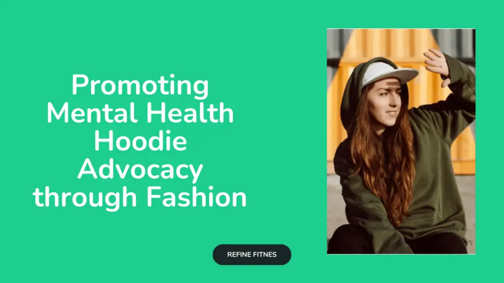 Promoting Mental Health Hoodie Advocacy through Fashion