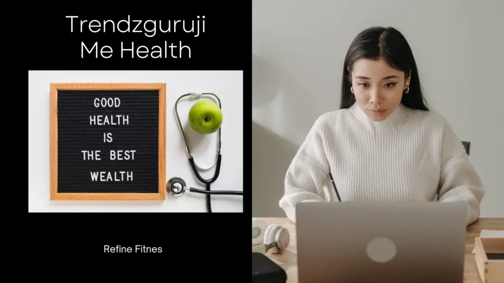 Trendzguruji Me Health