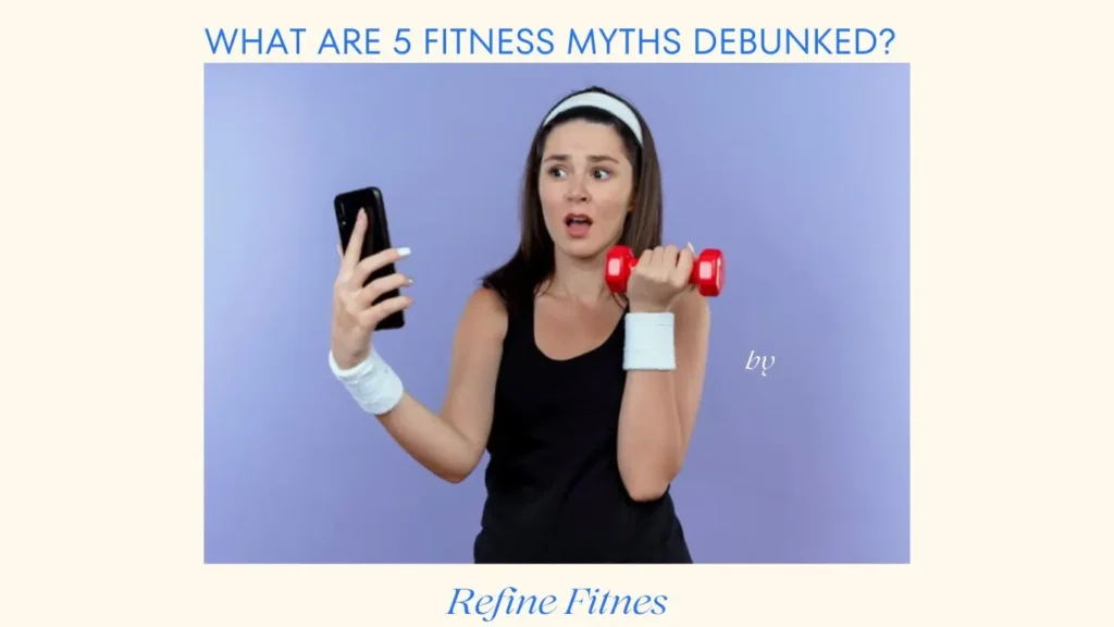 Fitness Myths Debunked