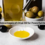 The Advantages of Olive Oil for Powerful Health